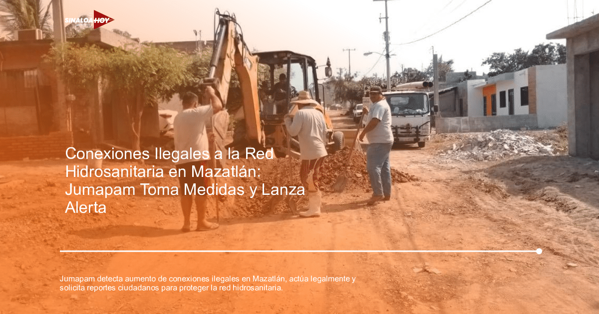 Trabajadores en construcción con excavadora en Mazatlán, relacionados con conexiones clandestinas de agua.