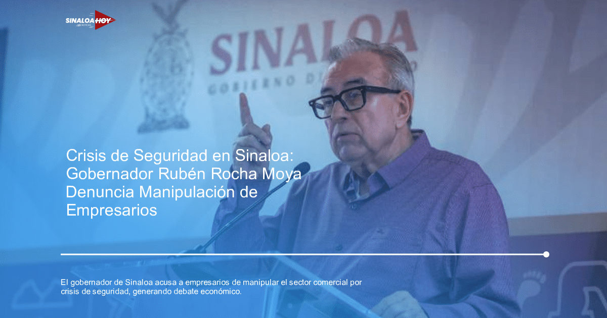 Gobernador Rubén Rocha Moya hablando en un podio sobre la influencia empresarial en Sinaloa