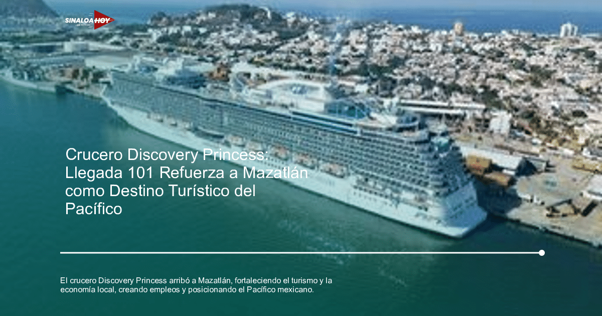Crucero Discovery Princess en el puerto de Mazatlán con fondo de edificios y cerros