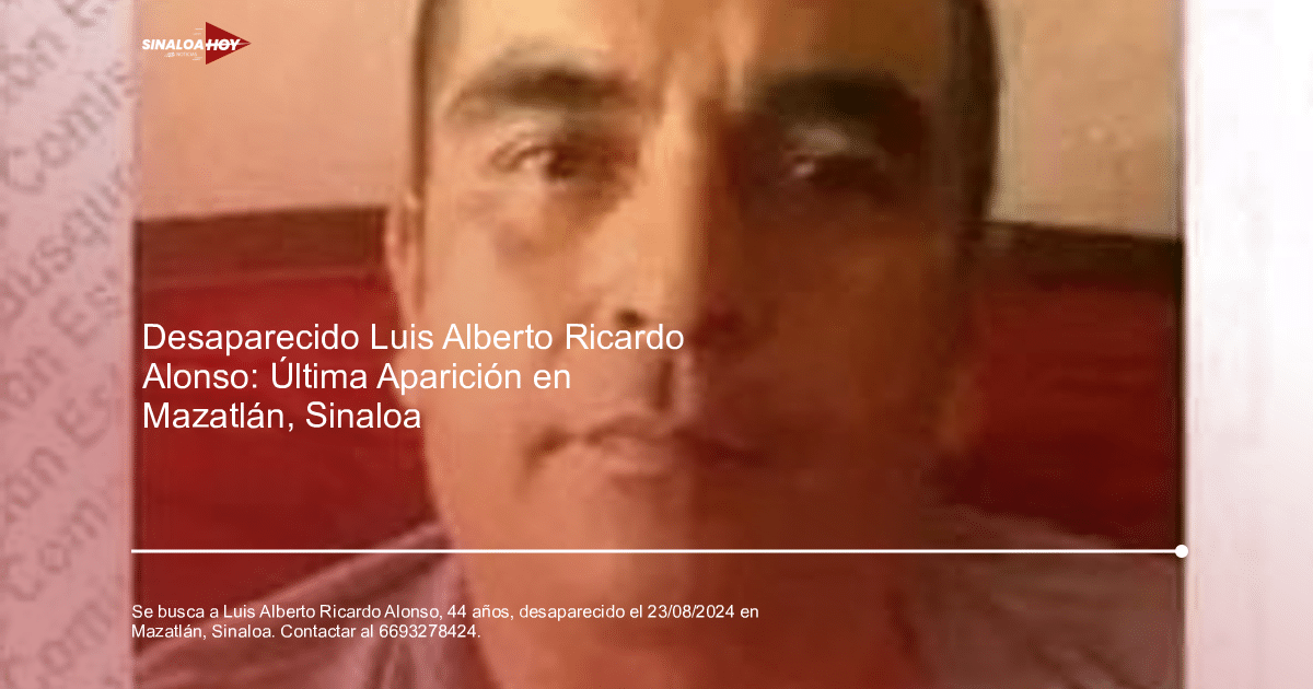 Imagen de Luis Alberto Ricardo Alonso, hombre desaparecido en Mazatlán, Sinaloa, con detalles de su apariencia y tatuajes.