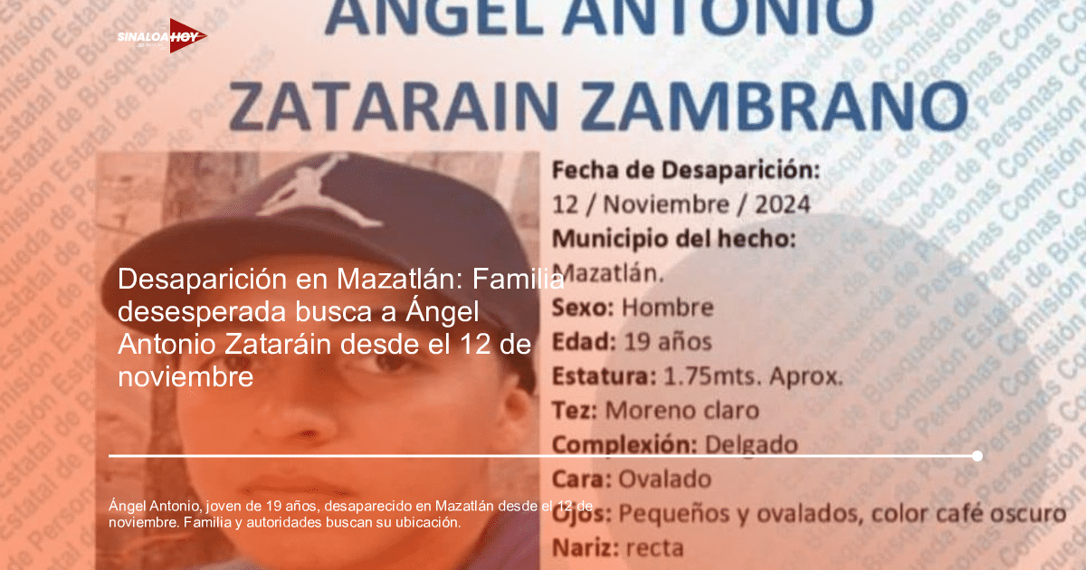 Cartel de búsqueda de Ángel Antonio Zatarain Zambrano, joven desaparecido en Mazatlán.