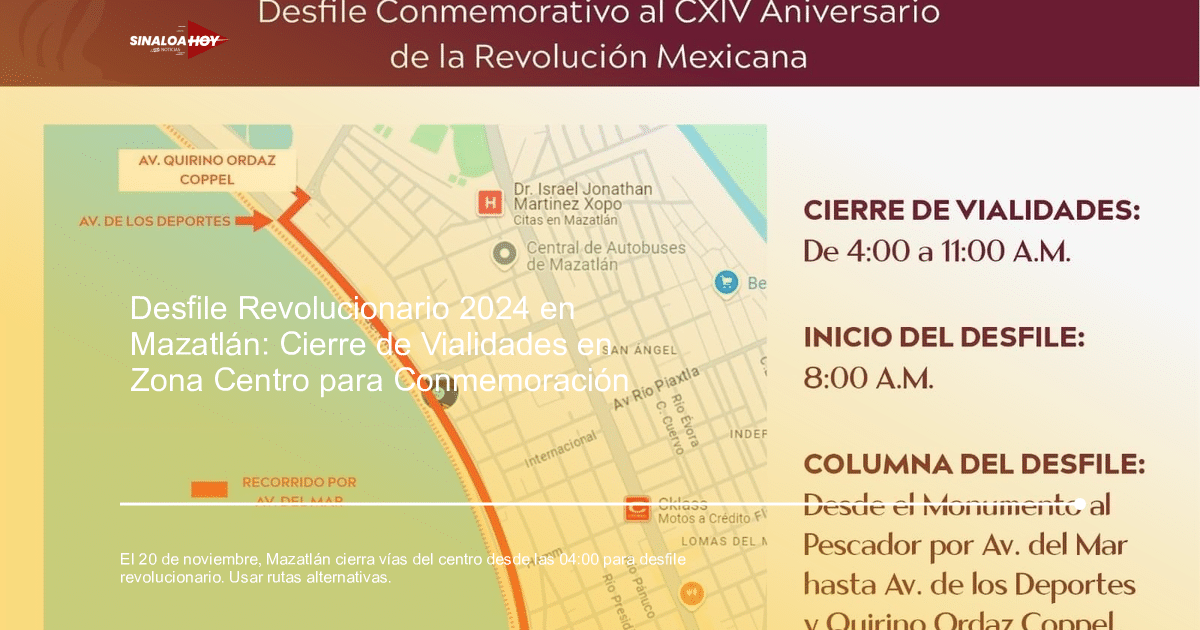 Mapa y detalles del desfile del 114º aniversario de la Revolución Mexicana en Mazatlán