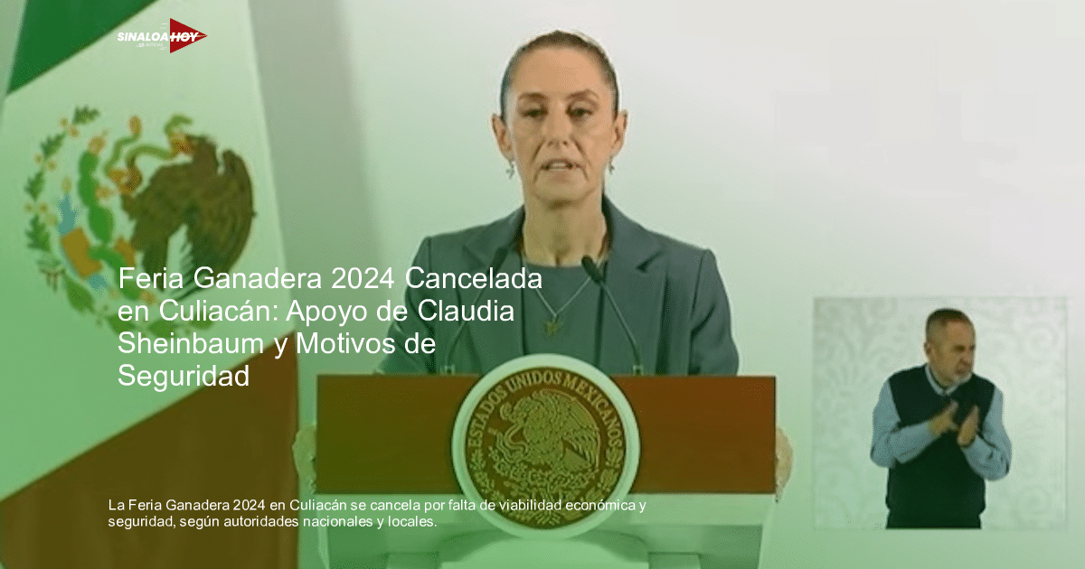 Claudia Sheinbaum en discurso sobre la cancelación de la Feria Ganadera 2024, con intérprete de señas y bandera mexicana.