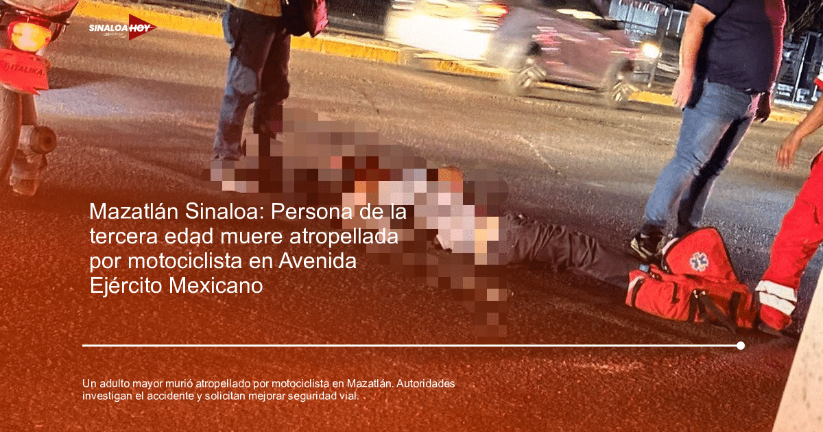Escena del accidente de tránsito en Mazatlán donde un peatón fue atropellado por un motociclista.