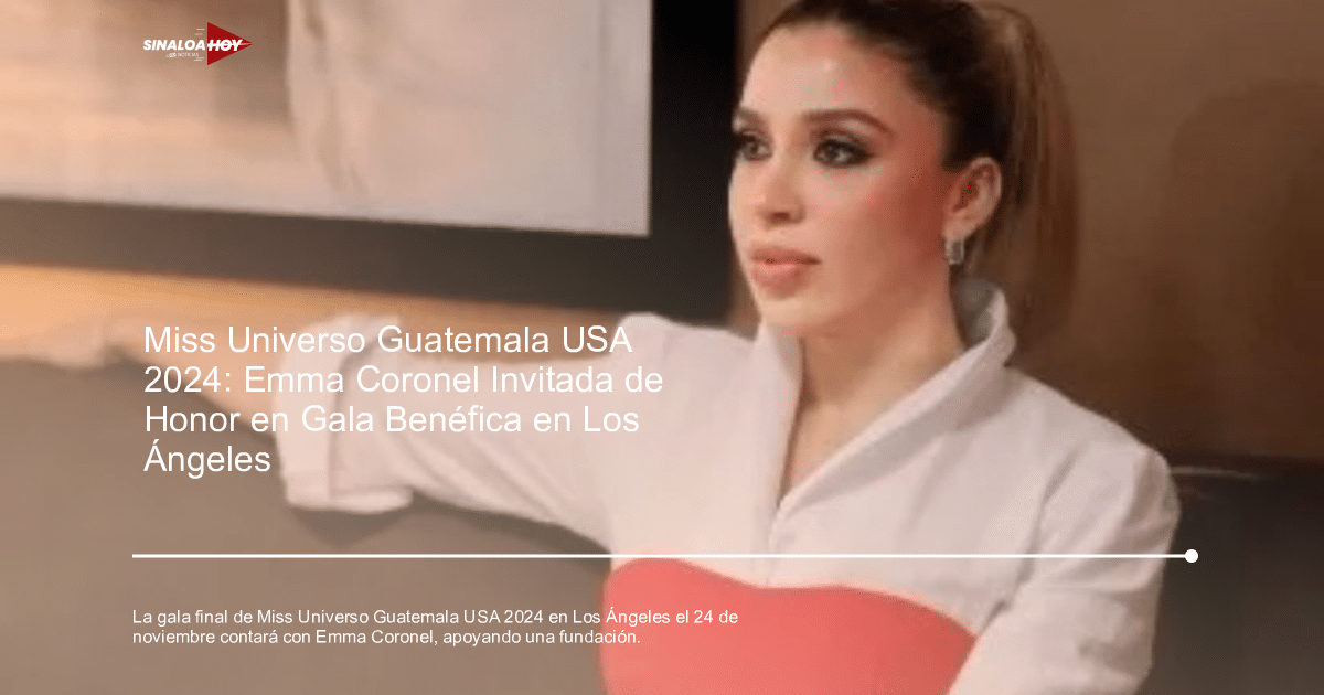 Gala de Miss Universo Guatemala USA 2024 en Los Ángeles con Emma Coronel
