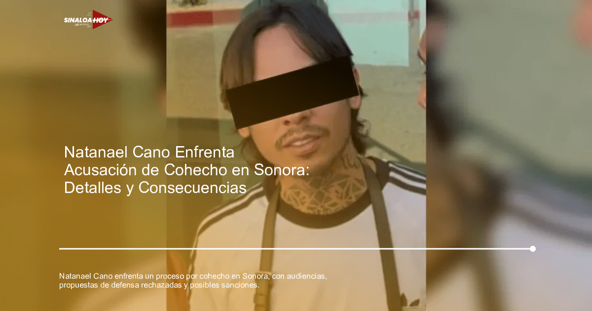 Natanael Cano en proceso judicial por cohecho en Sonora