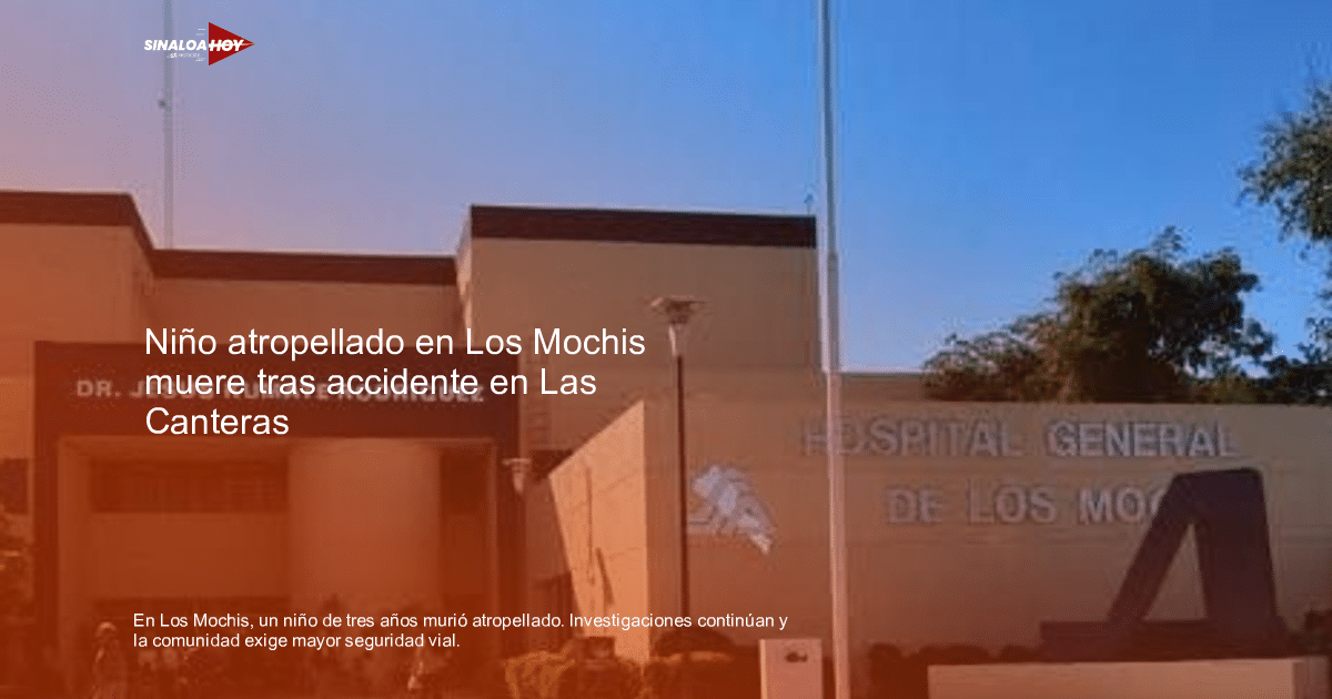 Vista del Hospital General de Los Mochis, relacionado con un trágico accidente infantil en Las Canteras.