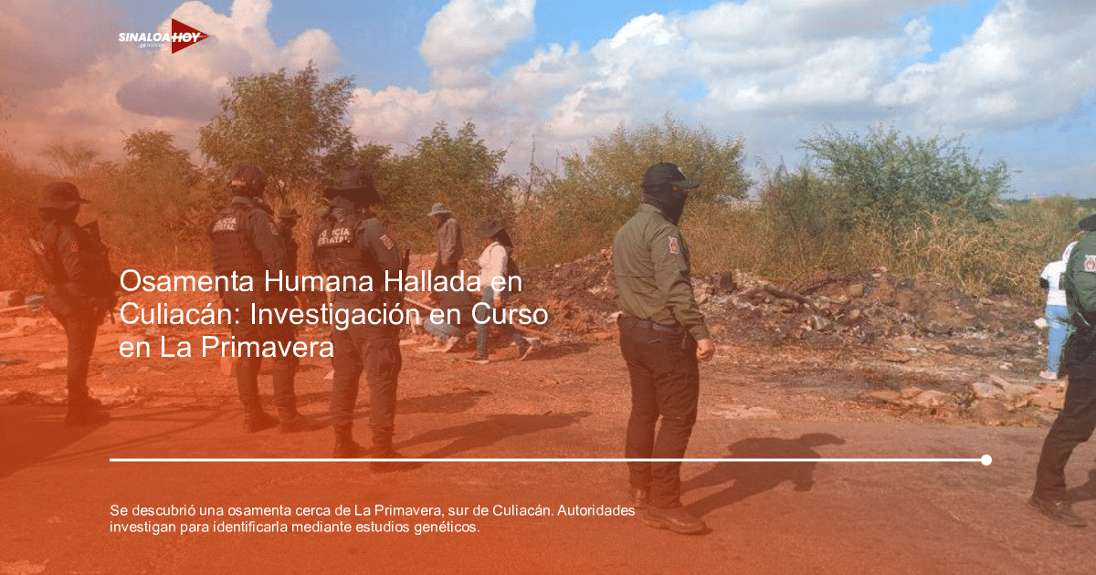 Policías en Culiacán inspeccionan área de escombros tras hallazgo de restos humanos