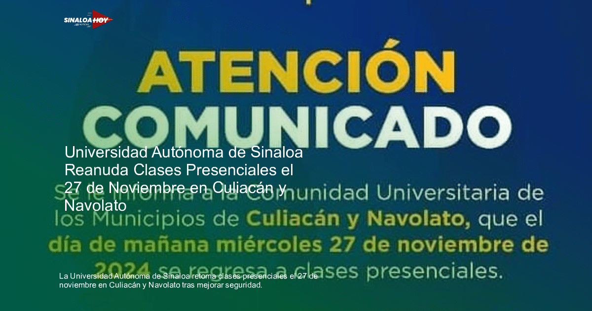 Comunicado de la UAS sobre el regreso a clases presenciales en Culiacán y Navolato, con fondo azul y texto blanco y amarillo.