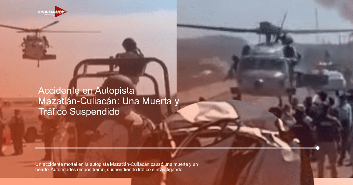 Helicóptero de la Guardia Nacional sobrevuela la autopista Mazatlán-Culiacán durante un operativo de seguridad tras un accidente mortal.