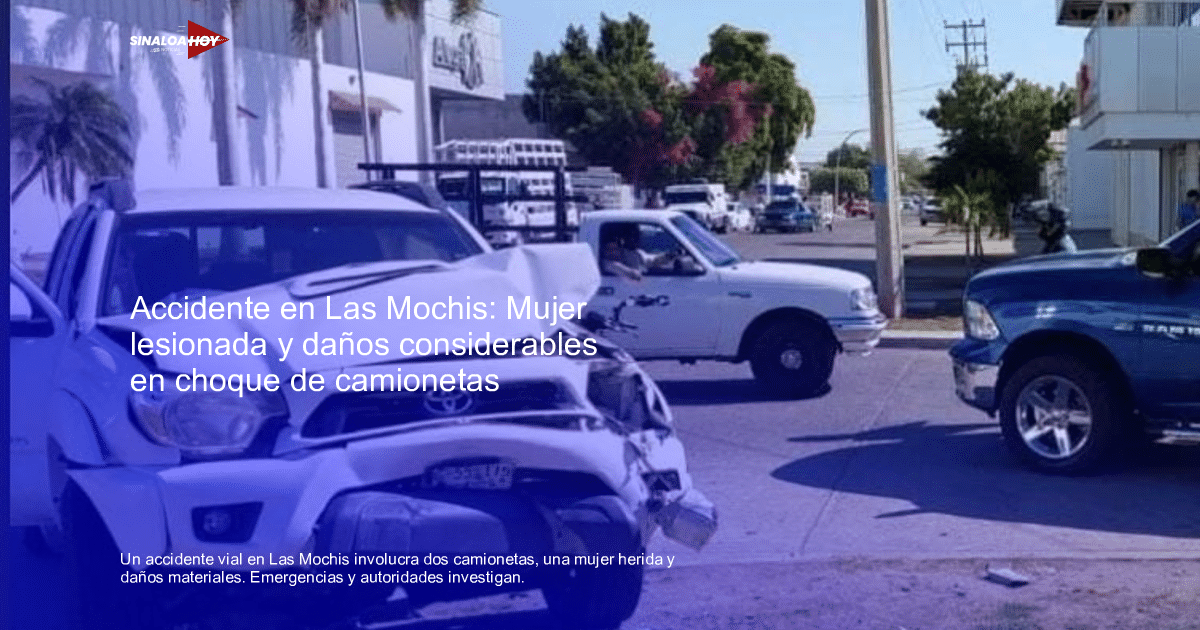 Accidente automovilístico en Las Mochis con vehículo blanco dañado y camioneta azul en escena urbana.