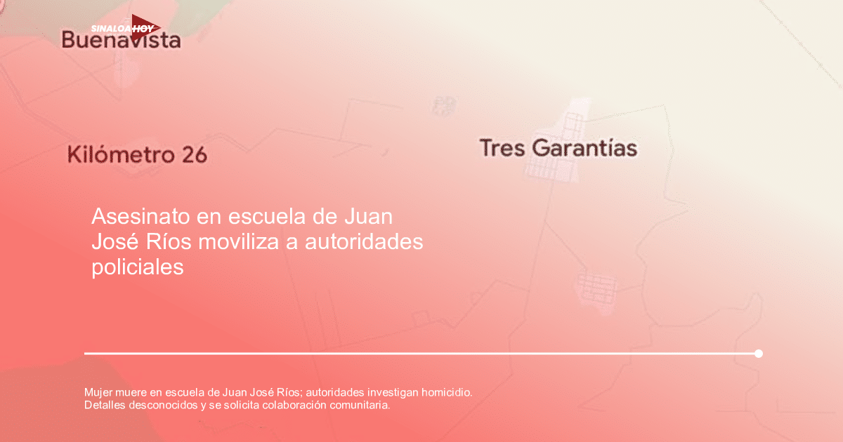 Mapa mostrando Buenavista, Kilómetro 26 y Tres Garantías en Juan José Ríos