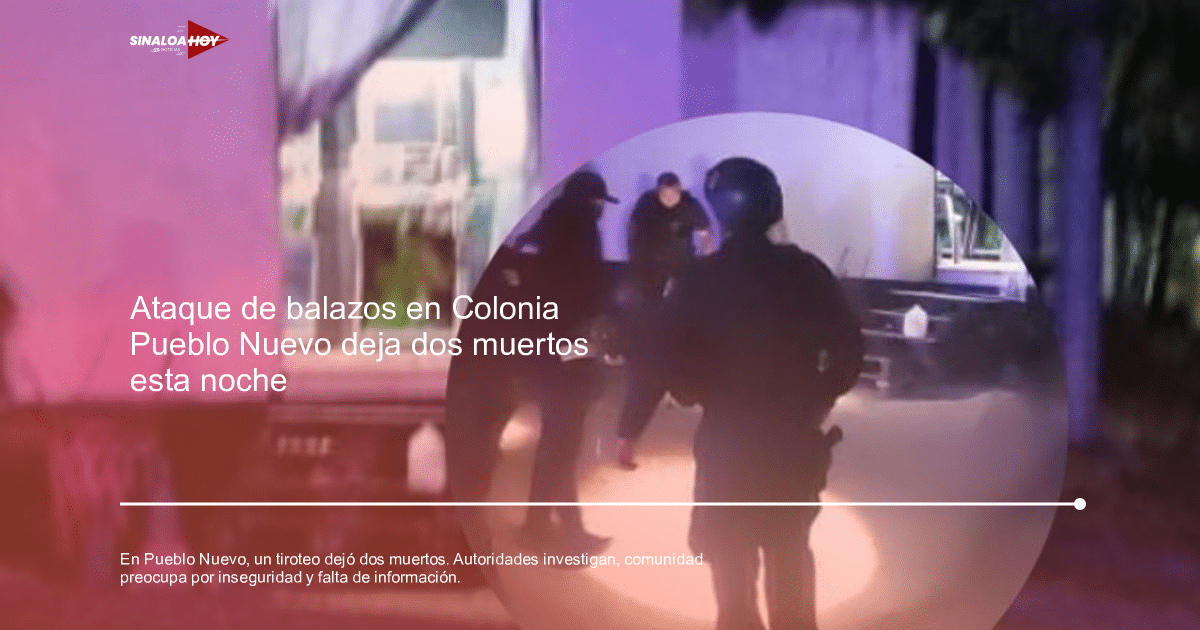 Policías en operativo nocturno en Pueblo Nuevo tras incidente de disparo