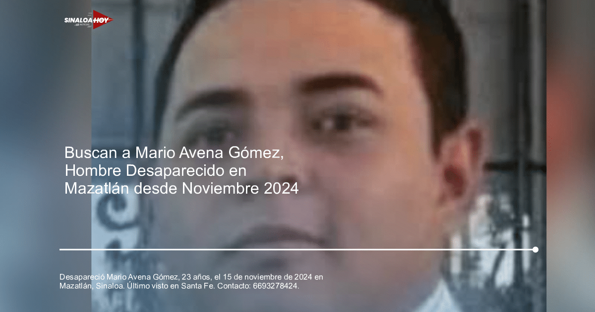 Imagen de Mario Alberto Avena Gómez, desaparecido en Mazatlán, Sinaloa, el 15 de noviembre de 2024.