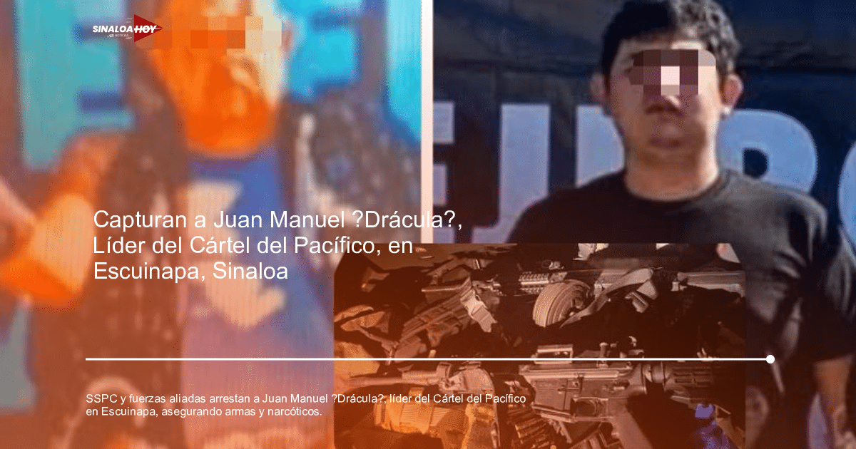 Operativo de seguridad en Escuinapa con detención de líder del Cártel del Pacífico