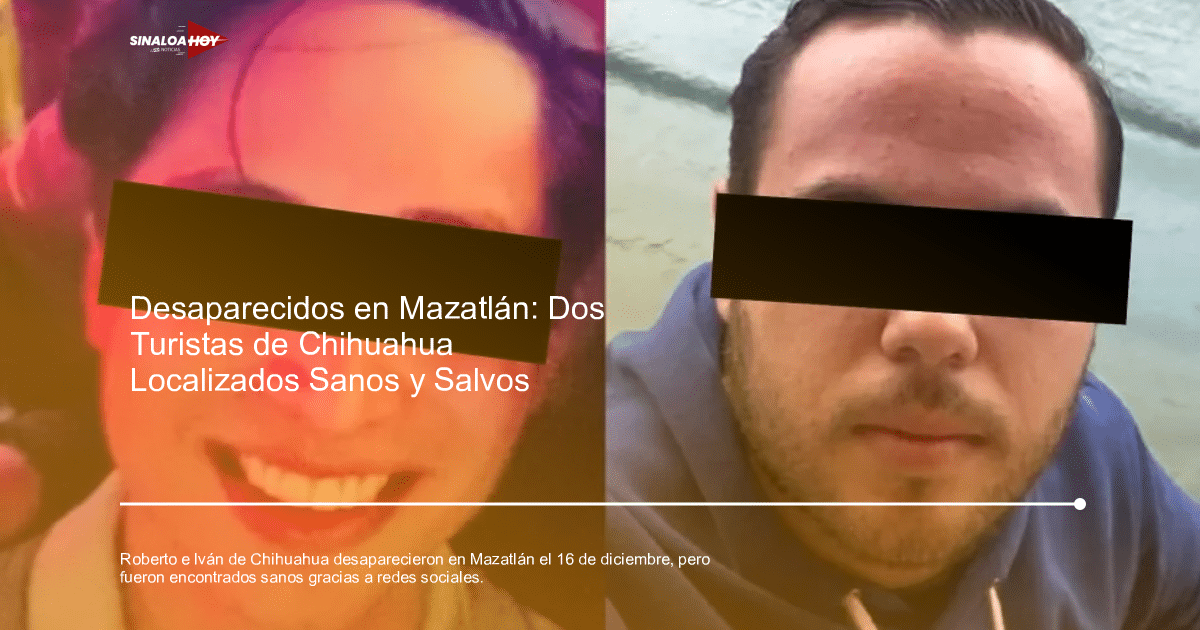 Turistas de Chihuahua desaparecidos en Mazatlán encontrados sanos y salvos