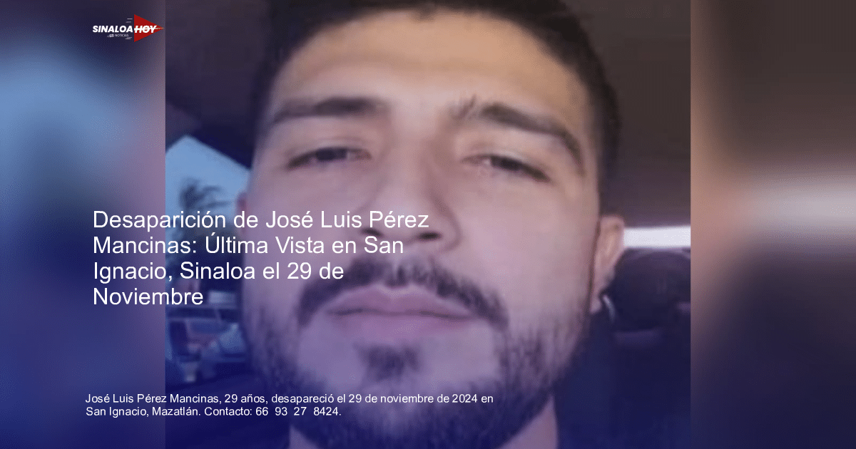 Imagen relacionada con José Luis Pérez Mancinas, desaparecido en Sinaloa