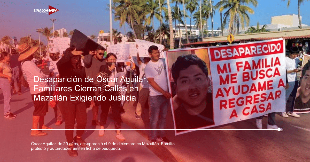 Manifestantes en Mazatlán con pancartas pidiendo ayuda para encontrar a Óscar Aguilar.