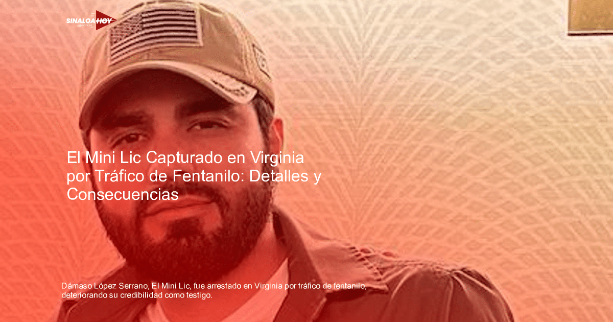 Dámaso López Serrano detenido en Virginia por tráfico de fentanilo