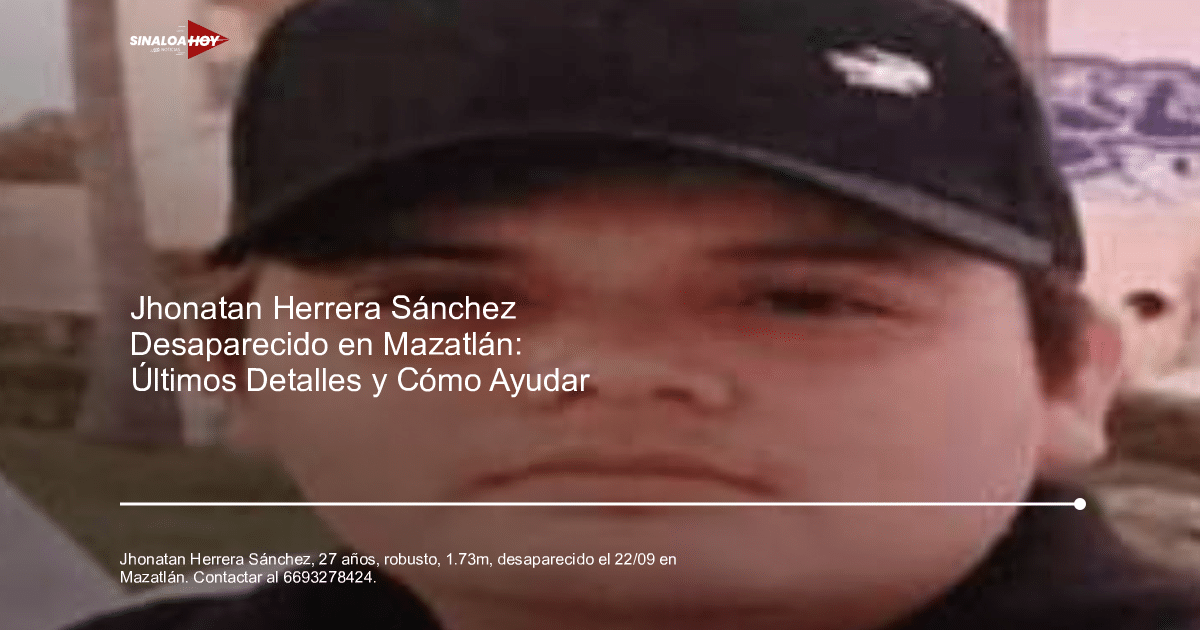 Imagen de Jhonatan Adolfo Herrera Sánchez, desaparecido en Mazatlán, Sinaloa.