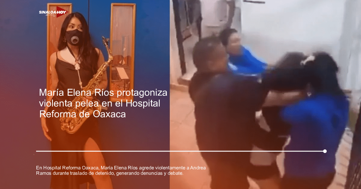 María Elena Ríos con saxofón y altercado en Hospital Reforma de Oaxaca