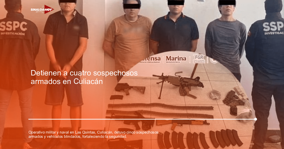 Personas detenidas junto a armas y municiones en operativo de seguridad en Culiacán