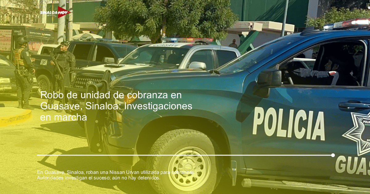 Vehículos de policía y agentes en escena de robo en Guasave, Sinaloa