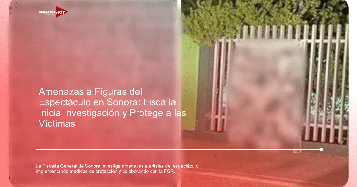 Imagen relacionada con la investigación de la Fiscalía de Sonora sobre amenazas a artistas.