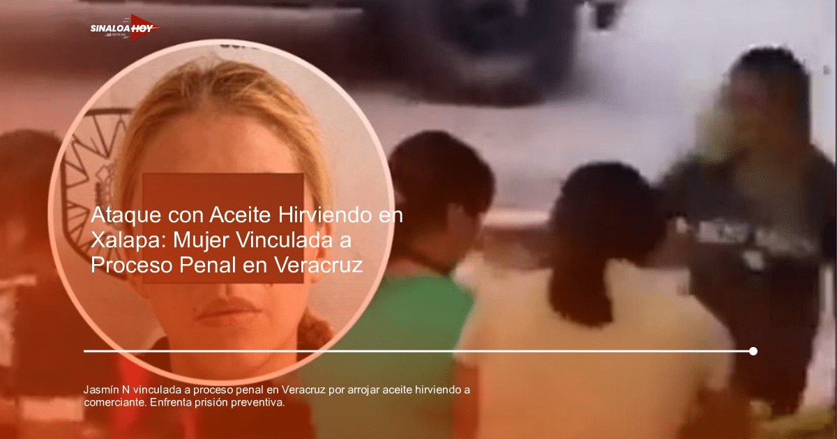 Jasmín 'N' vinculada a proceso por ataque con aceite hirviendo en Xalapa