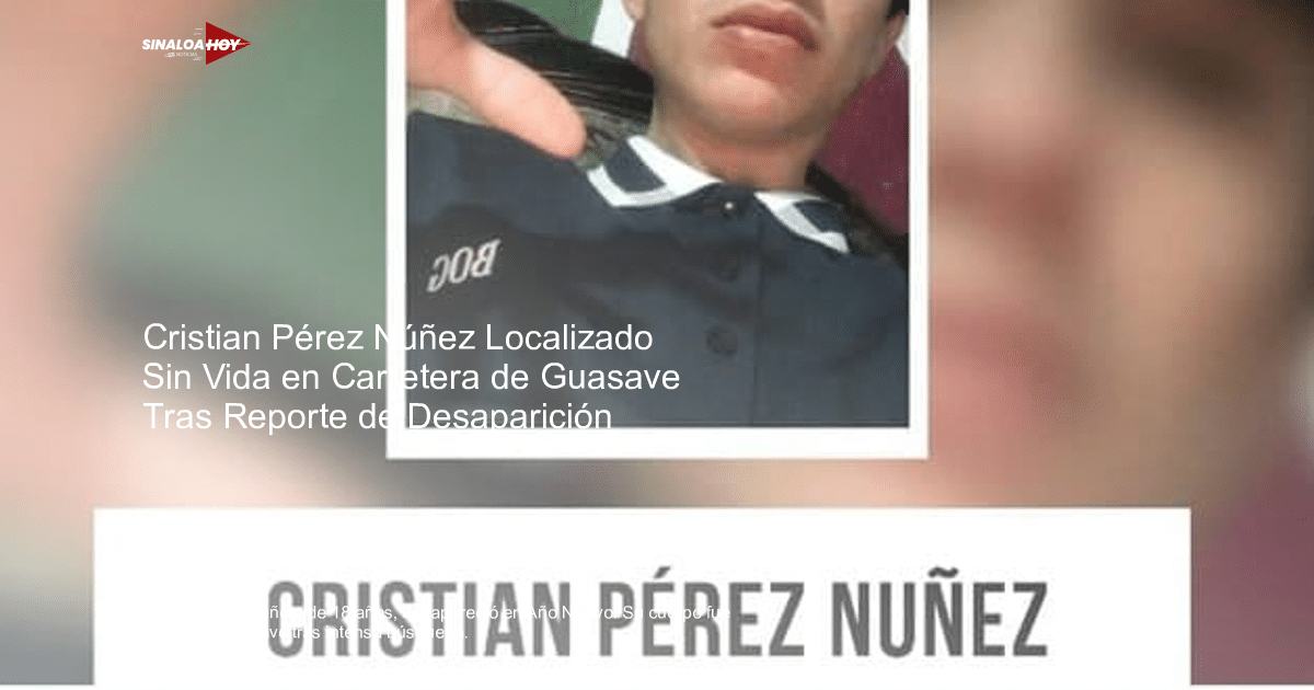 Imagen de la búsqueda de Cristian Pérez Núñez, joven desaparecido en Guasave.