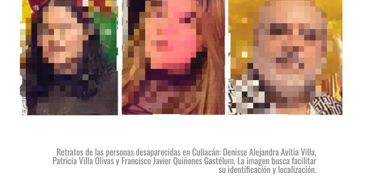 Retratos de Denisse Alejandra Avitia Villa, Patricia Villa Olivas y Francisco Javier Quiñones Gastélum, desaparecidos en Culiacán.