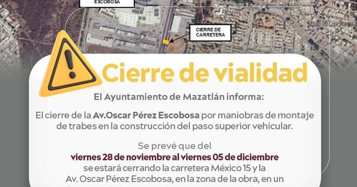 Aviso de cierre de vialidad en Mazatlán por construcción del 28 de noviembre al 5 de diciembre